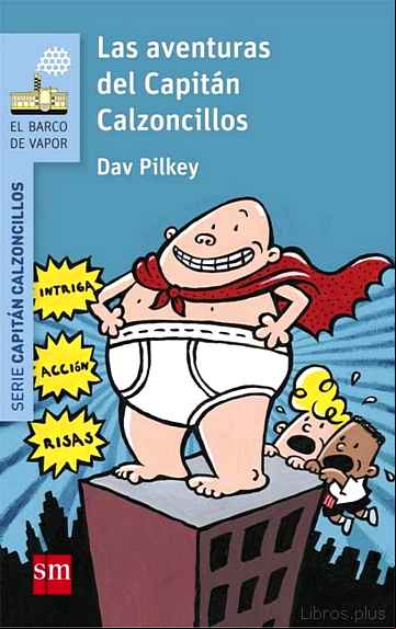 Descargar gratis ebook 1.LAS AVENTURAS DEL CAPITAN CALZONCILLOS en epub