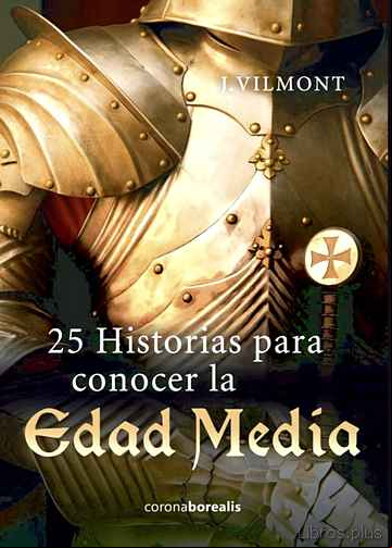 Descargar ebook 25 HISTORIAS PARA CONOCER LA EDAD MEDIA