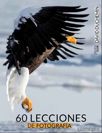 Descargar gratis ebook 60 LECCIONES DE FOTOGRAFIA (PHOTOCLUB) en epub