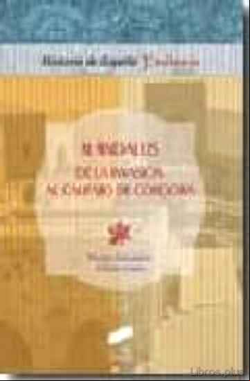 Descargar gratis ebook AL-ANDALUS DE LA INVASION AL CALIFATO DE CORDOBA (HISTORIA DE ESP AÑA TERCER MILENIO) en epub