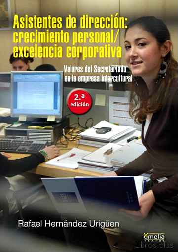 Descargar ebook ASISTENTES DE DIRECCION: CRECIMIENTO PERSONAL, EXCELENCIA CORPORA TIVA, VALORES DEL SECRETARIADO EN LA EMPRESA INTERCULTURAL