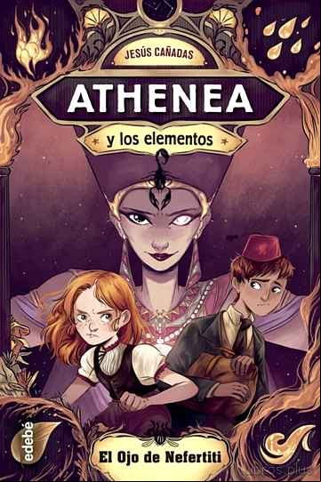 Descargar gratis ebook ATHENEA Y LOS ELEMENTOS 1 : EL OJO DE NEFERTITI en epub