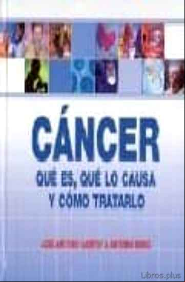 Descargar ebook CANCER: QUE ES, QUE LO CAUSA Y COMO TRATARLO