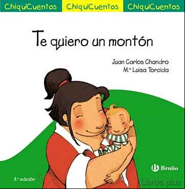 Descargar gratis ebook CHIQUICUENTOS 23 :TE QUIERO UN MONTON en epub
