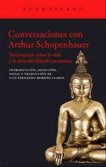 Descargar gratis ebook CONVERSACIONES CON ARTHUR SCHOPENHAUER: TESTIMONIOS SOBRE LA VIDA Y OBRA DEL FILOSOFO PESIMISTA en epub