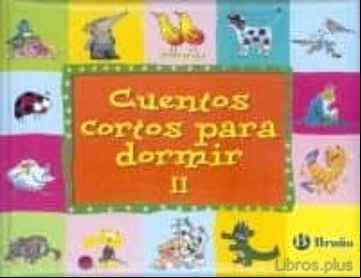 Descargar gratis ebook CUENTOS CORTOS PARA DORMIR (VOL. II) en epub