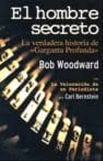 Descargar gratis ebook EL HOMBRE SECRETO: LA VERDADERA HISTORIA DE GARGANTA PROFUNDA en epub