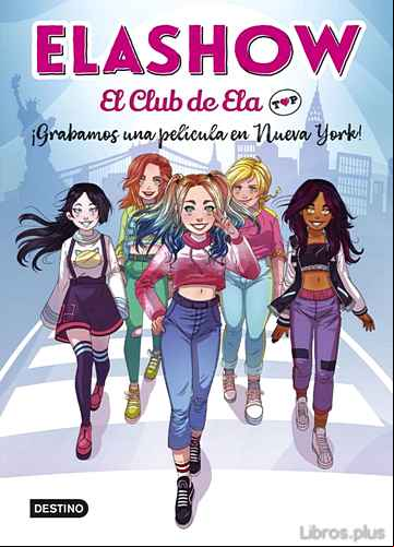 Descargar ebook ELASHOW. EL CLUB DE ELA TOP 1. ¡GRABAMOS UNA PELÍCULA EN NUEVA YO RK! en epub