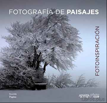 Descargar gratis ebook FOTOINSPIRACION: FOTOGRAFIA DE PAISAJES en epub