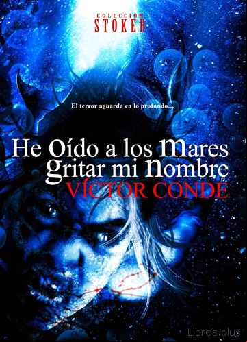 Descargar gratis ebook HE OIDO A LOS MARES GRITAR MI NOMBRE en epub