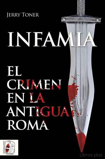 Descargar ebook INFAMIA. EL CRIMEN EN LA ANTIGUA ROMA en epub
