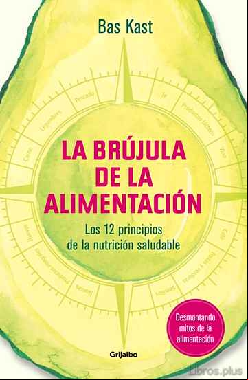 Descargar gratis ebook LA BRUJULA DE LA ALIMENTACION: LOS 12 PRINCIPIOS DE LA NUTRICION SALUDABLE en epub