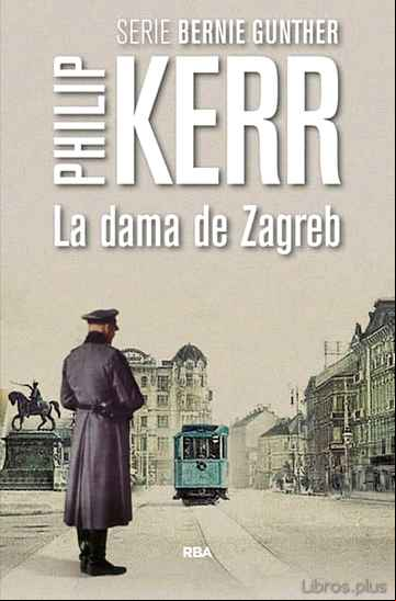 Descargar ebook LA DAMA DE ZAGREB (SERIE BERNIE GUNTHER 10)