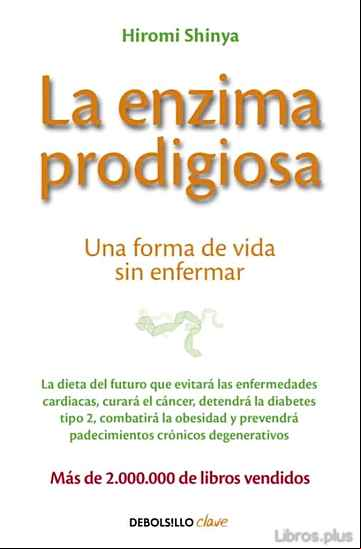 Descargar ebook LA ENZIMA PRODIGIOSA: UNA FORMA DE VIDA SIN ENFERMAR