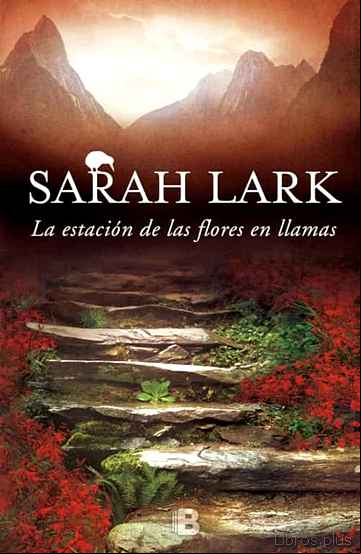 Descargar gratis ebook LA ESTACIÓN DE LAS FLORES EN LLAMAS (TRILOGIA DEL FUEGO 1) en epub