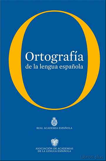 Descargar libro ORTOGRAFIA DE LA LENGUA ESPAÑOLA