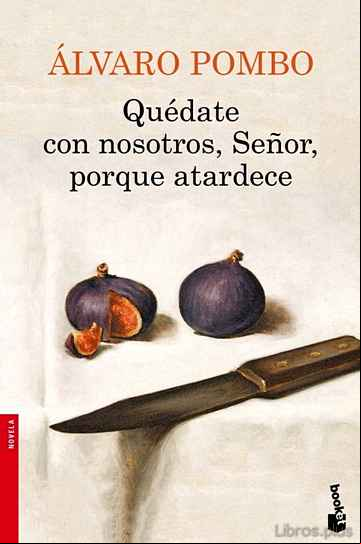 Descargar gratis ebook QUEDATE CON NOSOTROS, SEÑOR, PORQUE ATARDECE en epub