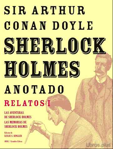 Descargar gratis ebook SHERLOCK HOLMES ANOTADO: RELATOS I LAS AVENTURAS DE SHERLOCK HOLMES; LAS MEMORIAS DE SHERLOCK HOLMES en epub