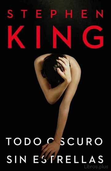 Descargar gratis ebook TODO OSCURO SIN ESTRELLAS en epub
