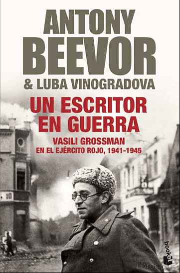 Descargar gratis ebook UN ESCRITOR EN GUERRA: VASILI GROSSMAN EN EL EJERCITO ROJO, 1941- 1945 en epub